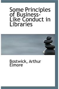 Some Principles of Business-Like Conduct in Libraries