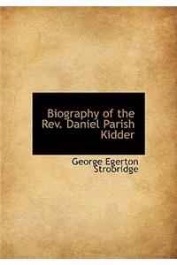 Biography of the Rev. Daniel Parish Kidder