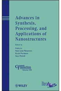 Advances in Synthesis, Processing, and Applications of Nanostructures