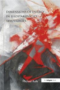 Dimensions of Energy in Shostakovich's Symphonies. Michael Rofe