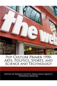 Pop Culture Primer 1990