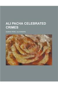 Ali Pacha Celebrated Crimes