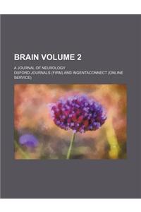 Brain Volume 2; A Journal of Neurology