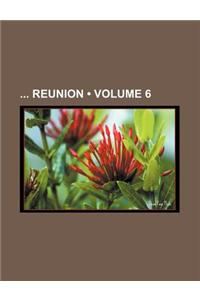 Reunion Volume 6