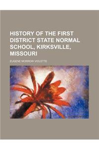 History of the First District State Normal School, Kirksville, Missouri