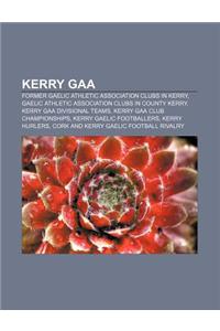 Kerry Gaa: Former Gaelic Athletic Association Clubs in Kerry, Gaelic Athletic Association Clubs in County Kerry, Kerry Gaa Divisi