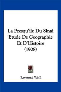 La Presqu'ile Du Sinai Etude de Geographie Et D'Histoire (1908)