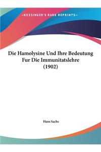 Die Hamolysine Und Ihre Bedeutung Fur Die Immunitatslehre (1902)