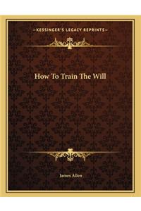 How to Train the Will