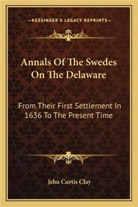 Annals Of The Swedes On The Delaware