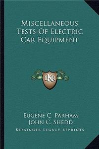 Miscellaneous Tests of Electric Car Equipment