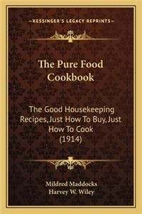 Pure Food Cookbook the Pure Food Cookbook
