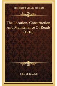 The Location, Construction and Maintenance of Roads (1918)