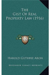 The Gist of Real Property Law (1916)