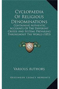 Cyclopaedia of Religious Denominations