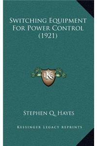Switching Equipment for Power Control (1921)