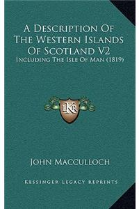 A Description of the Western Islands of Scotland V2
