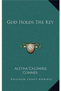 God Holds the Key