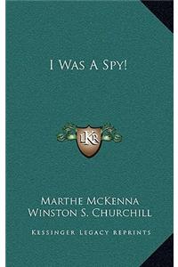 I Was A Spy!