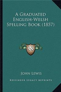 Graduated English-Welsh Spelling Book (1857)