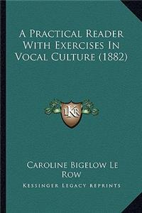 Practical Reader with Exercises in Vocal Culture (1882)