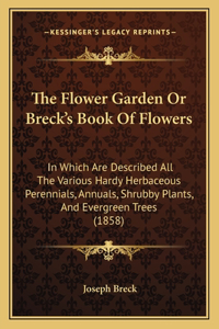 The Flower Garden Or Breck's Book Of Flowers