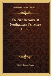 The Zinc Deposits Of Northeastern Tennessee (1912)