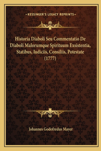 Historia Diaboli Seu Commentatio De Diaboli Malorumque Spirituum Exsistentia, Statibus, Iudiciis, Consiliis, Potestate (1777)