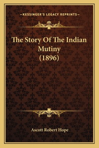 The Story Of The Indian Mutiny (1896)