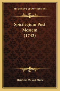 Spicilegium Post Messem (1742)