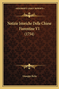 Notizie Istoriche Delle Chiese Fiorentine V1 (1754)