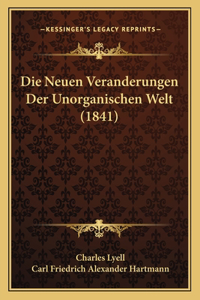 Neuen Veranderungen Der Unorganischen Welt (1841)