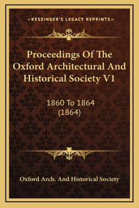 Proceedings Of The Oxford Architectural And Historical Society V1