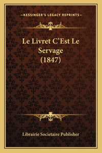 Le Livret C'Est Le Servage (1847)