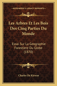 Les Arbres Et Les Bois Des Cinq Parties Du Monde