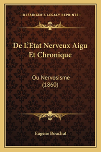 De L'Etat Nerveux Aigu Et Chronique