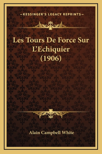 Les Tours De Force Sur L'Echiquier (1906)