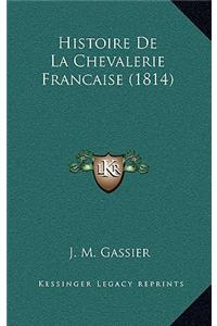 Histoire de La Chevalerie Francaise (1814)
