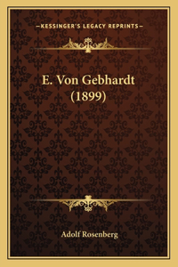 E. Von Gebhardt (1899)
