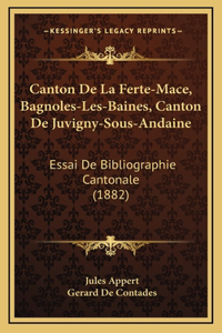 Canton De La Ferte-Mace, Bagnoles-Les-Baines, Canton De Juvigny-Sous-Andaine