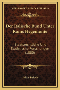 Der Italische Bund Unter Roms Hegemonie
