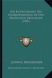 Die Entwicklung Des Inseratenwesens In Den Deutschen Zeitungen (1901)