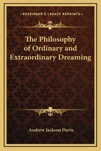 Philosophy of Ordinary and Extraordinary Dreaming