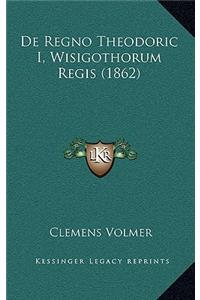 de Regno Theodoric I, Wisigothorum Regis (1862)