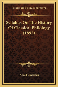 Syllabus On The History Of Classical Philology (1892)