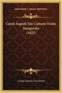 Caroli Augusti Van Coetsem Oratio Inauguralis (1822)