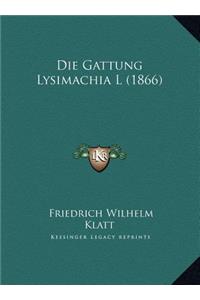 Die Gattung Lysimachia L (1866)