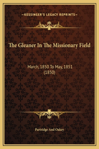 The Gleaner In The Missionary Field