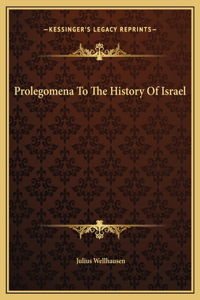 Prolegomena To The History Of Israel