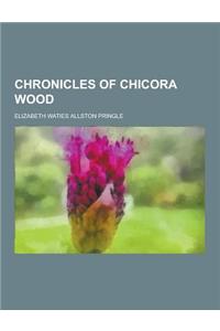 Chronicles of Chicora Wood